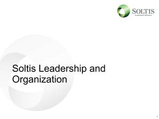 Soltis Leadership and
Organization
3
 