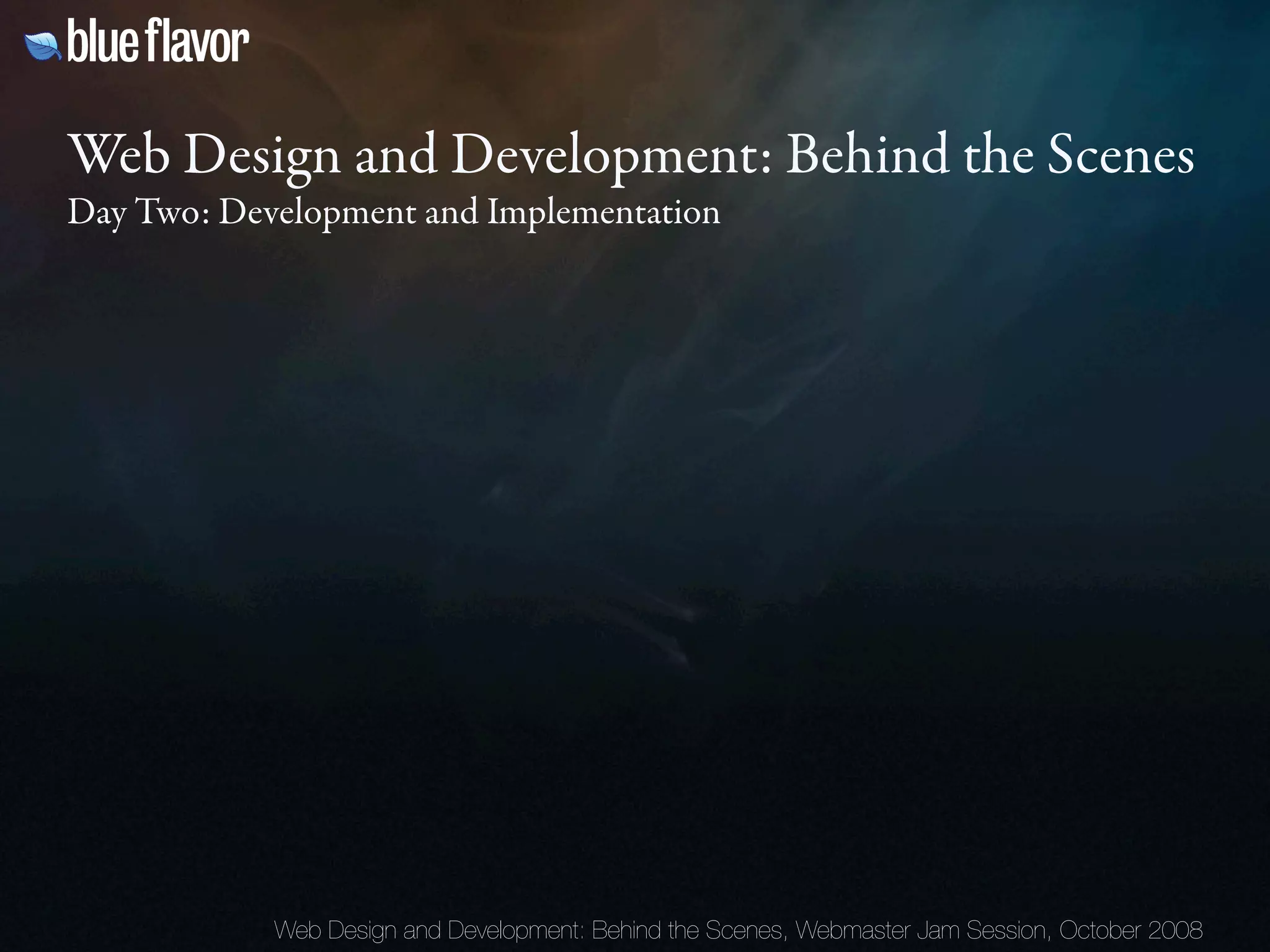 Webmaster Jam Session: Design and Development Behind the Scenes Day Two