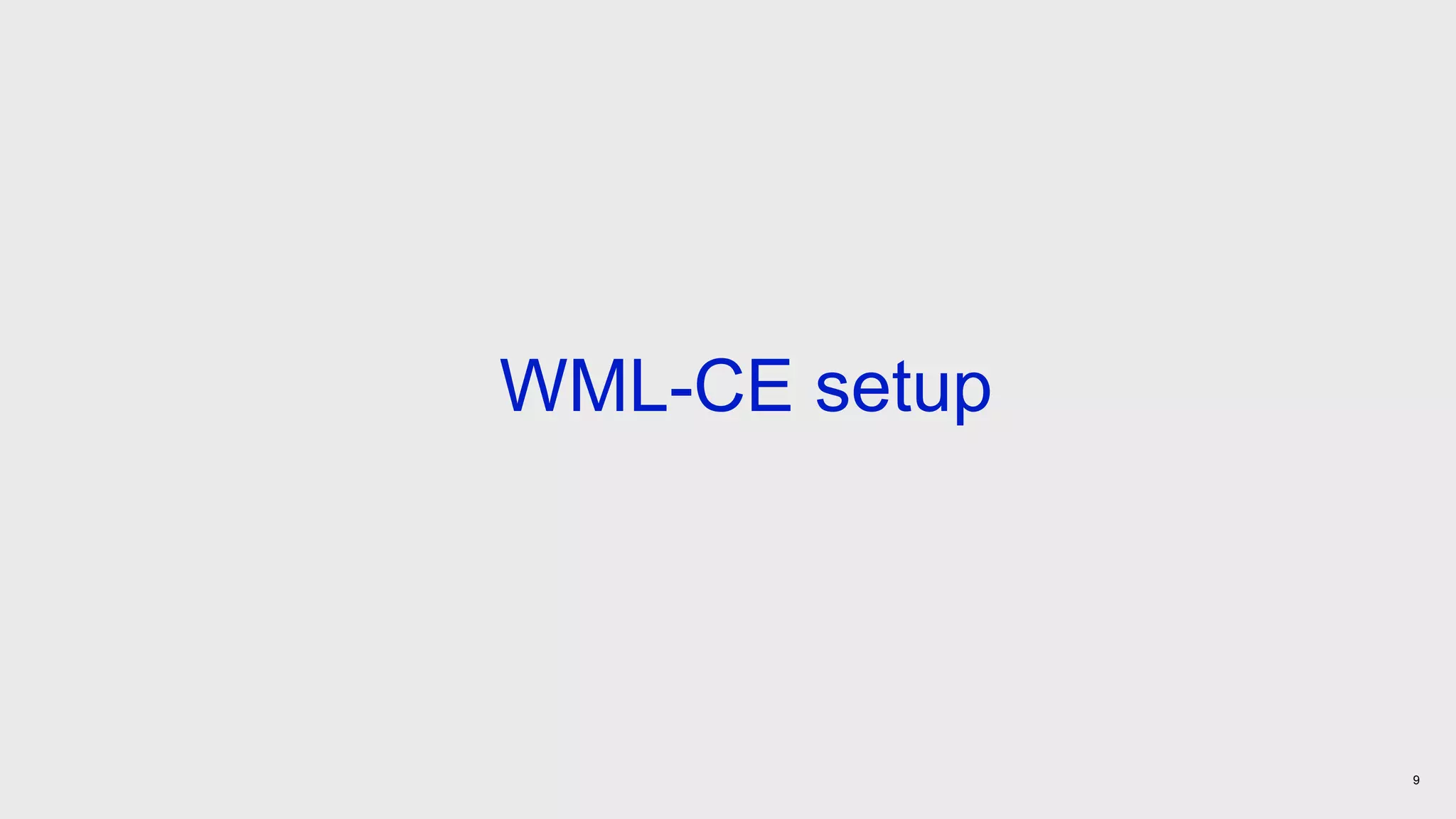 WML-CE setup
9
 
