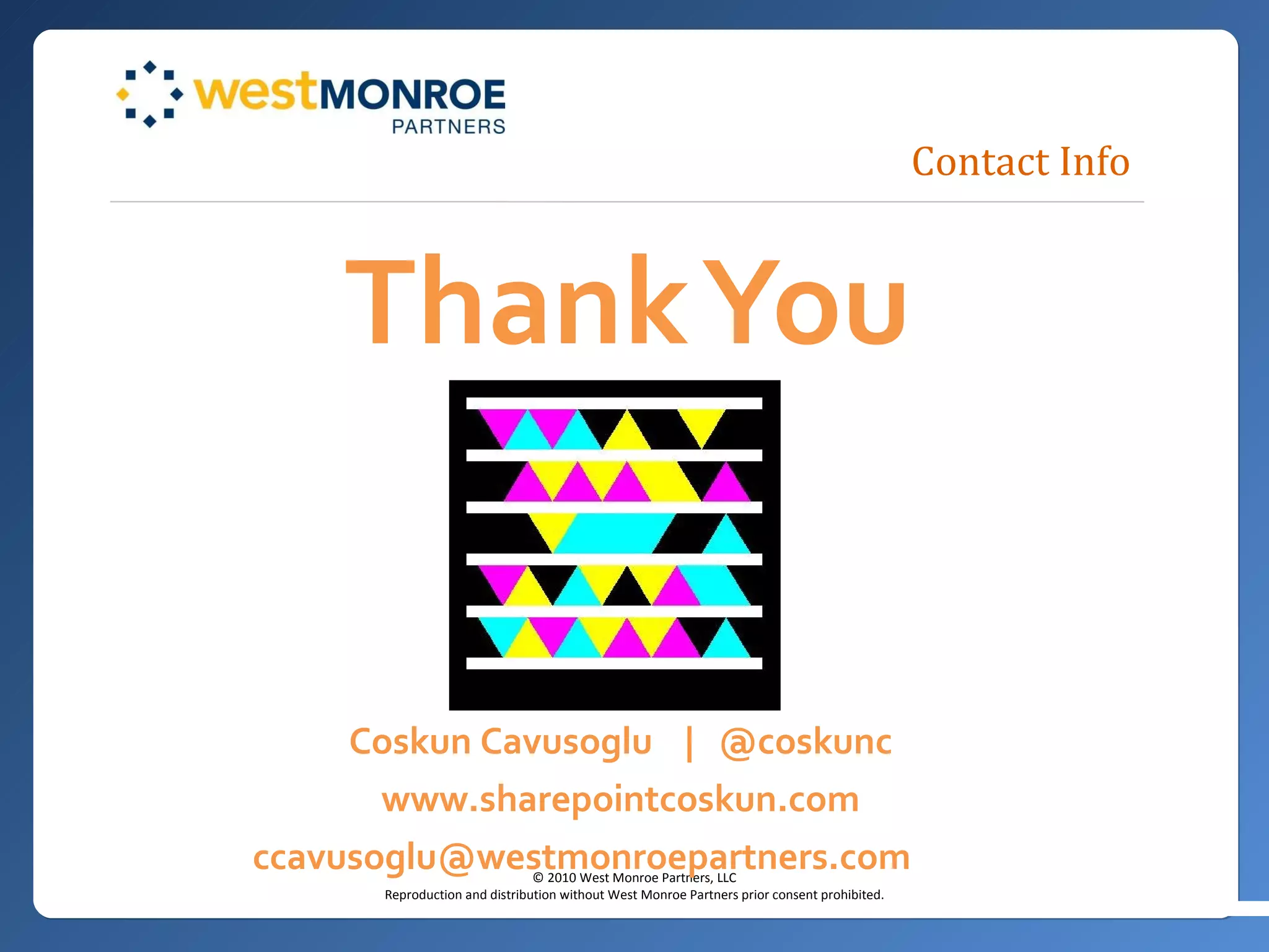 Contact Info Thank You Coskun Cavusoglu  |  @coskunc www.sharepointcoskun.com [email_address] 
