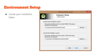 Environment Setup
● Locate your installation
folder.
 