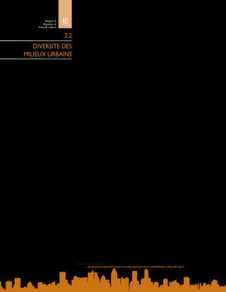 40Chapitre 2
Migration et
diversité urbaine
2.2.1. Villes mondiales
Les villes mondiales, telles que Londres, New York ou Tokyo, jouent un rôle
vital dans le système économique international. Elles revêtent une importance
fondamentaleégalementpourl’économiedespaysdanslesquelsellessetrouvent,
et constituent une composante centrale de la stratégie et de la planification de
l’économie à l’échelle nationale. Or, elles peuvent ne pas être toutes armées de
la même façon pour faire face à la concentration, souvent forte, de migrants
internationaux qu’elles attirent.
Les villes mondiales, telles que Londres, New York, Tokyo ou la Région
administrative spéciale (RAS) de Hong Kong, se trouvent au cœur du système
économique international (Sassen, 1991). Elles sont considérées comme des
nœuds importants du système économique mondial en raison de leurs liens avec
les marchés financiers internationaux et les sociétés multinationales. Les villes
sont classées en fonction de leur degré d’intégration dans l’économie mondiale.
Le classement de 2014 révèle que les vingt  villes mondiales les plus grandes
se répartissent assez équitablement entre l’Europe (Londres, Paris, Bruxelles,
Madrid, Vienne, Moscou et Berlin), la région Asie-Pacifique (Tokyo, RAS de Hong
Kong, Beijing, Singapour, Séoul, Sydney et Shanghai) et les Amériques (New York,
Los Angeles, Chicago, Washington, Toronto et Buenos Aires)1
.
Les villes mondiales, ou « planétaires », sont un pôle d’attraction majeur pour les
migrants : on estime que 19 % environ de la population mondiale née à l’étranger
y habite (Çağlar, 2014). La figure 1 montre la taille de la population née à l’étranger
dans les principales villes mondiales ; certaines, où la population active est très
mobile, comptent une proportion élevée d’habitants nés à l’étranger. Tel est par
exemple le cas de Doubaï (83 %) ou de Bruxelles (62 %), siège de la Commission
européenne. La forte concentration de migrants originaires de nombreux pays
différents ajoute au caractère mondial de ces villes du point de vue culturel
et sur le plan des normes sociales, bien que ces facteurs ne soient pas pris en
considération dans les systèmes classiques de classement des villes mondiales.
Là où il y a des villes mondiales, les migrants ont tendance à s’y concentrer bien
plus que dans les autres régions du pays : ainsi, sur les 6,8 millions d’habitants
du Canada nés à l’étranger (The Canadian Press, 2013), 46 % vivent à Toronto
(Statistique Canada, 2011). Aux Etats-Unis, des statistiques font apparaître qu’en
2010, un peu plus de 40 % de la population du pays née à l’étranger habitait à
New York, Los Angeles, Miami, Chicago et San Francisco (Singer, 2013). En outre,
la population née à l’étranger peut parfois être plus nombreuse que la population
autochtone dans les villes de ce type : 28 % de la population de l’Australie, soit
6,6 millions de personnes, est née à l’étranger (Australian Bureau of Statistics,
2015) et est concentrée à Sydney (1,4  million) et à Melbourne (1,2  million)
(Australian Bureau of Statistics, 2014).
1	 Voir www.atkearney.com/research-studies/global-cities-index#sthash.nebCorKC.dpuf
2.2
DIVERSITE DES
MILIEUX URBAINS
 
