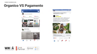 CORSO FACEBOOK ADS
Organico VS Pagamento
 