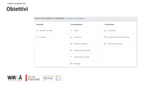 CORSO FACEBOOK ADS
Obiettivi
 