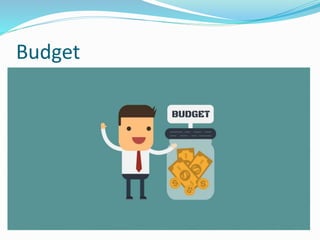 Budget
 