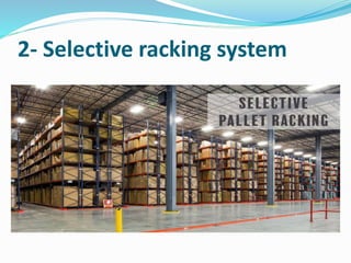 2- Selective racking system
 