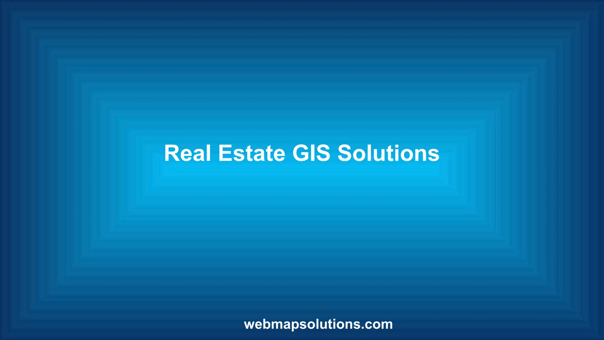 Real Estate GIS Solutions
webmapsolutions.com