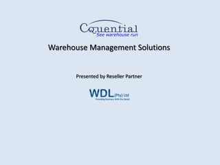 Warehouse Management Solutions Presented by Reseller Partner (Pty) Ltd See warehouse run Providing Business With the Detail 