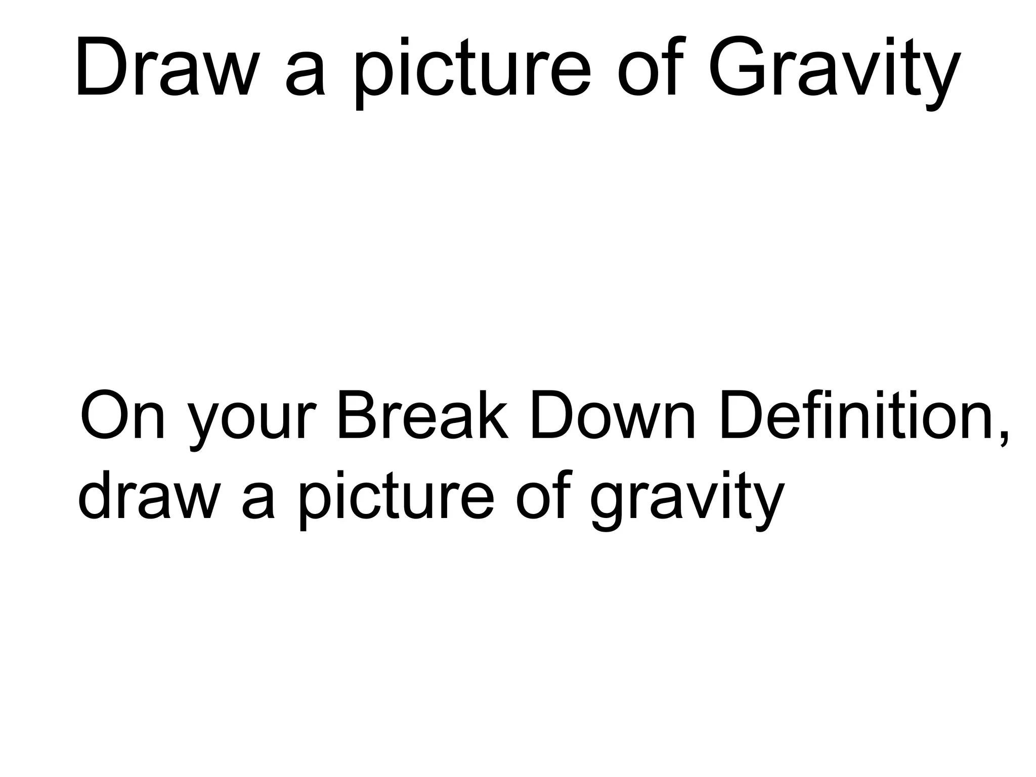 Friction Station
• Materials: Towel, Sandpaper, Wax paper, Table,
  Rubber
• Predict:  In your table write the types of surfaces
  in order from greatest amount of friction to least
  amount of friction.
• Using a spring scale drag a wood block over each
  surface and measure the amount of force (in
  Newtons) and write it on your table. Was your
  predictions correct? Explain.
• In your own words what is friction?
 