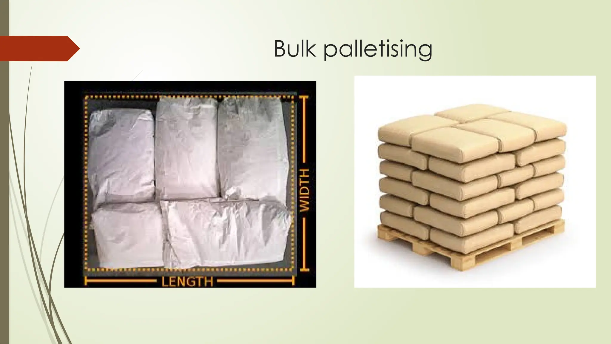 Bulk palletising
 
