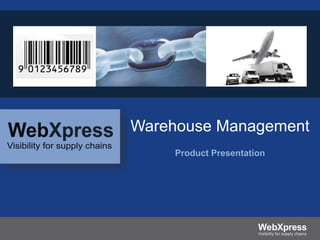Warehouse Management
Product Presentation
 