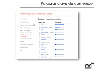Ejercicio - Enlaces externos 
Comprueba 
•Quién te enlaza 
•A qué página enlaza 
•Desde que lugar de su web 
•Con qué texto te enlazan 
¿Mis enlaces externos son de calidad? 
 