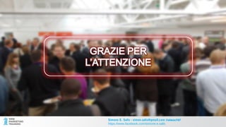 Simone E. Salis - simon.salis@gmail.com @simox767
https://www.facebook.com/simone.e.salis
 