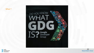 What ?
Massimiliano Dessì
22
 