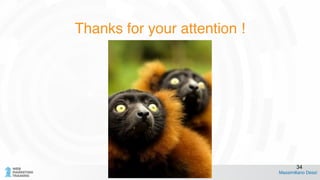 Massimiliano Dessì
34
Thanks for your attention !
 