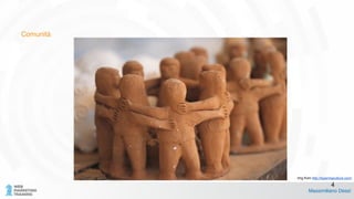 Comunità
Massimiliano Dessì
Img from http://tcpermaculture.com/
4
 