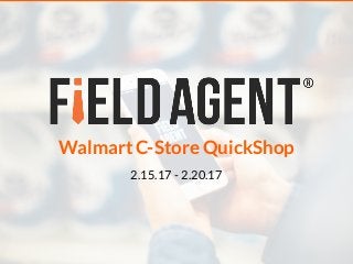 Walmart C-Store QuickShop
2.15.17 - 2.20.17
 