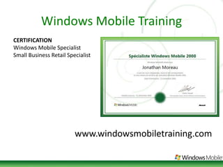 Windows Mobile TrainingCERTIFICATIONWindows Mobile SpecialistSmall Business Retail Specialistwww.windowsmobiletraining.com