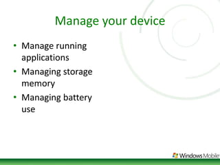 Manage your deviceManage running applicationsManaging storage memoryManaging battery use