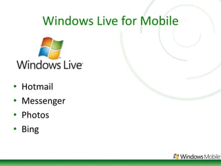 Windows Live for MobileHotmailMessengerPhotosBing