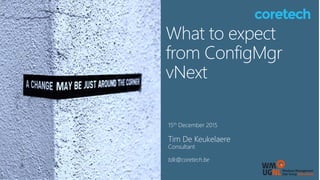 15th December 2015
Tim De Keukelaere
Consultant
tdk@coretech.be
 