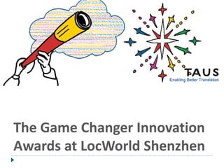 The Game Changer Innovation
Awards at LocWorld Shenzhen
 