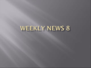 Weekly News 8