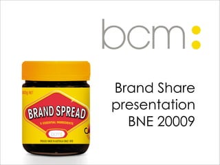 Brand Spread What Next August 2009   Brisbane 