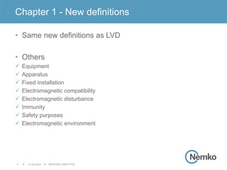 01.04.2016 NEW EMC DIRECTIVE5
• Same new definitions as LVD
• Others
 Equipment
 Apparatus
 Fixed installation
 Electromagnetic compatibility
 Electromagnetic disturbance
 Immunity
 Safety purposes
 Electromagnetic environment
Chapter 1 - New definitions
 