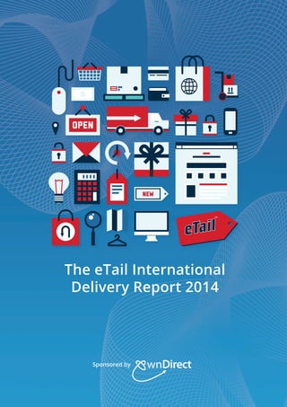 Sponsored by
The eTail International
Delivery Report 2014
 