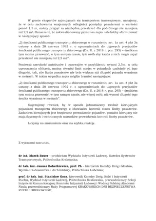 W gronie ekspertów zajmujących się transportem tramwajowym, uznajemy,
że w celu zachowania wzajemnych odległości pomiędzy ...