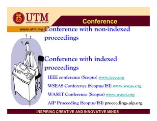 Conference
Conference with non-indexed
proceedings


Conference with indexed
proceedings
 IEEE conference (Scopus) www.iee...