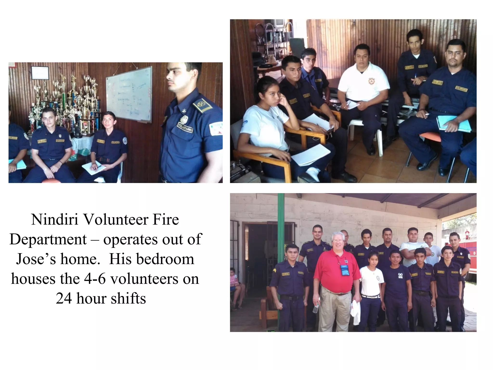 Nindiri Volunteer Fire
Department – operates out of
Jose’s home. His bedroom
houses the 4-6 volunteers on
24 hour shifts

 