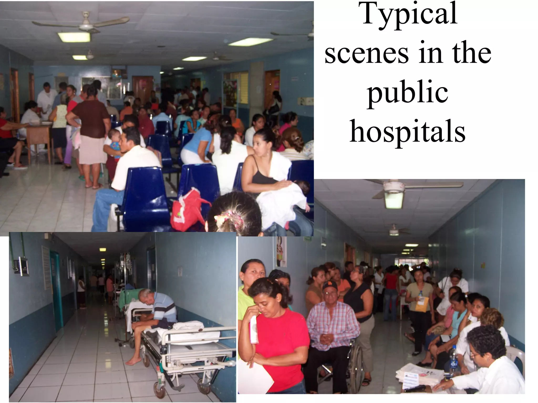 Typical
scenes in the
public
hospitals

 