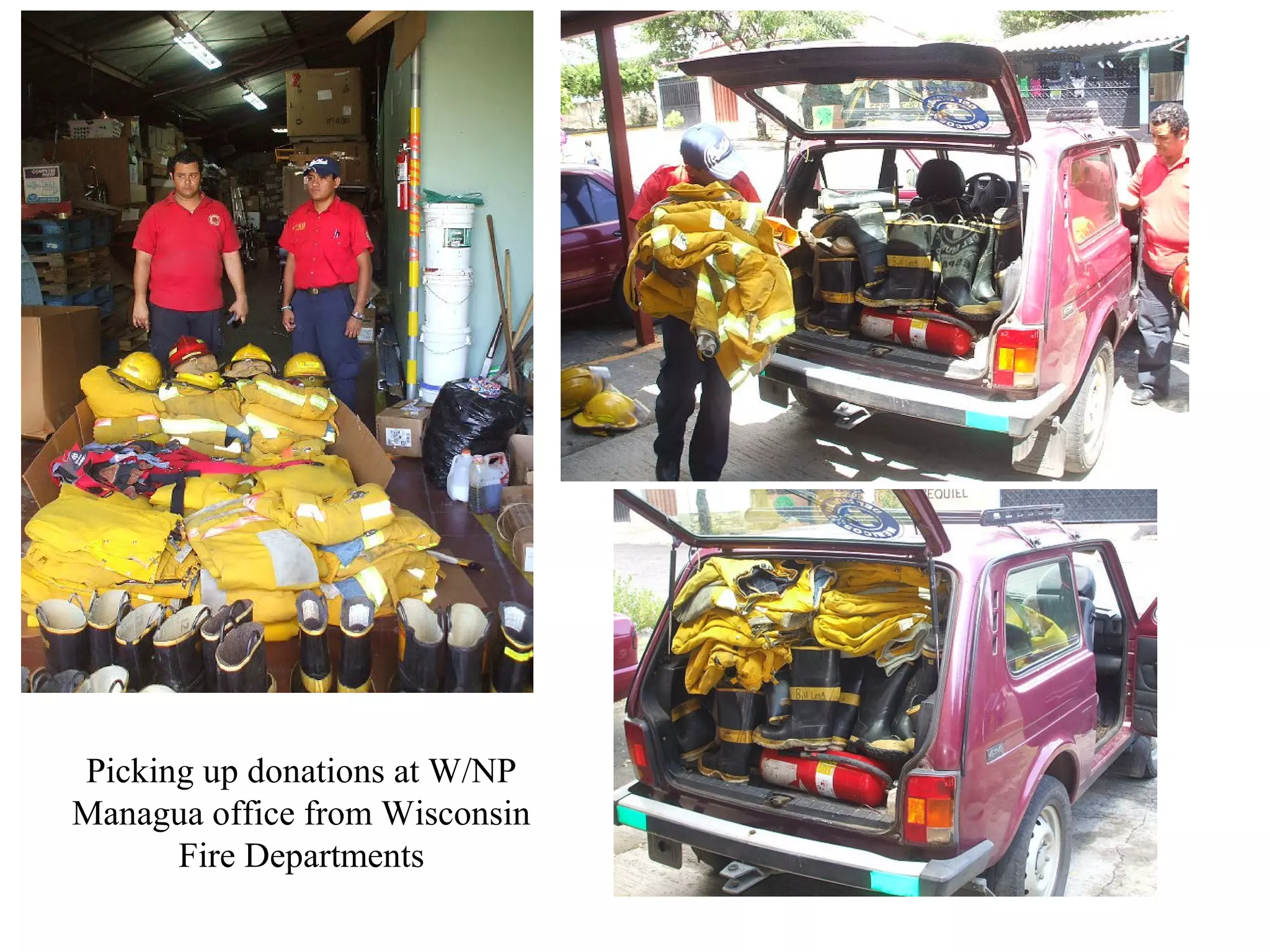 Picking up donations at W/NP
Managua office from Wisconsin
Fire Departments

 