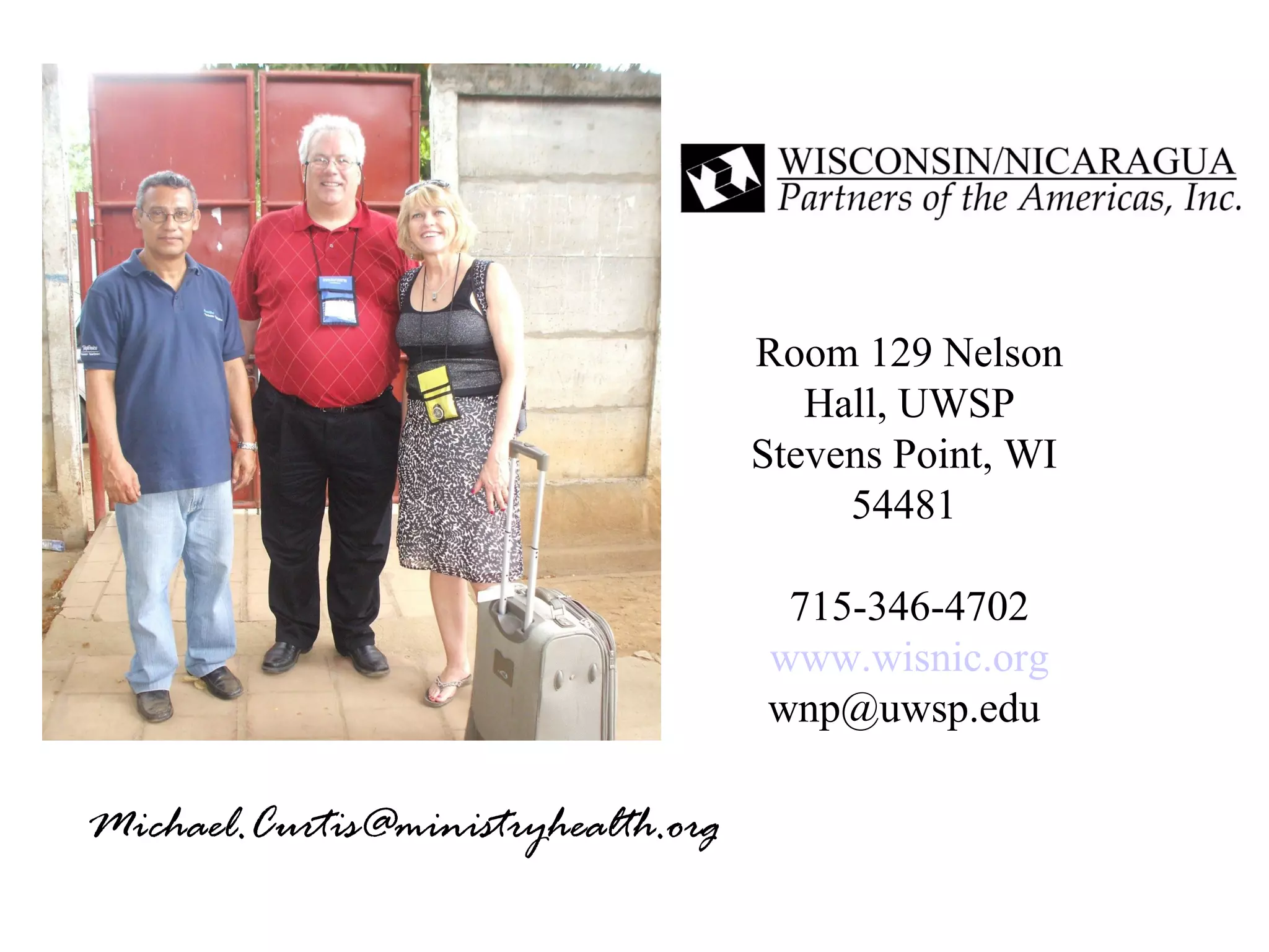 Room 129 Nelson
Hall, UWSP
Stevens Point, WI
54481
715-346-4702
www.wisnic.org
wnp@uwsp.edu

Michael.Curtis@ministryhealth.org

 