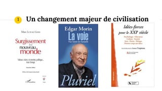 Un changement majeur de civilisation1
 