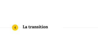 La transition4
 