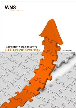 A WNS Perspective
Collaborative Problem Solving to
Build Successful Partnerships
 