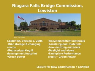 Niagara Falls Bridge Commission, Lewiston LEED ®  for New Construction / Certified Photo:  CIR Electric 