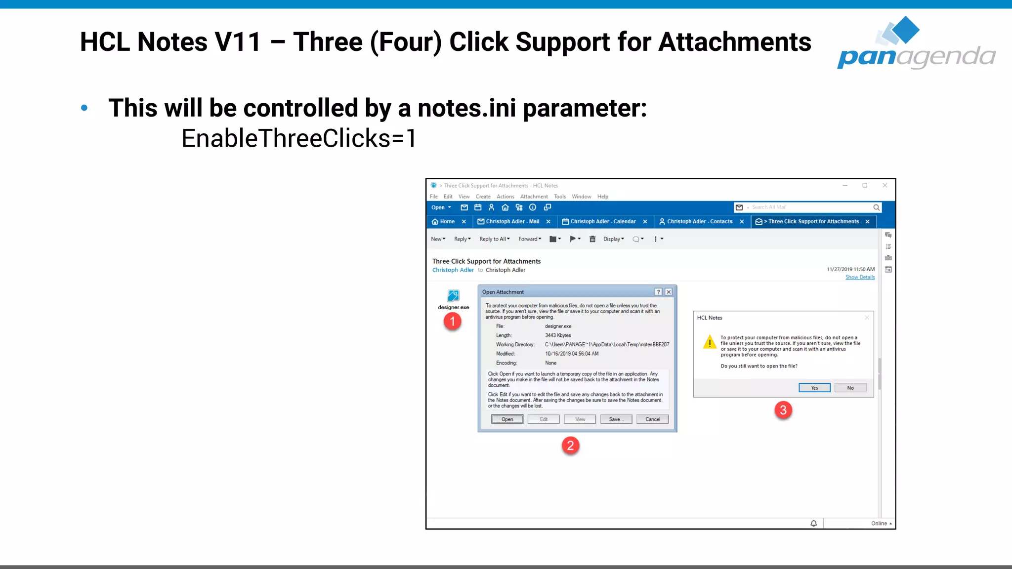 HCL Notes V11 – Three (Four) Click Support for Attachments
• This will be controlled by a notes.ini parameter:
EnableThreeClicks=1
 