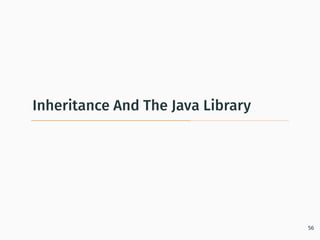 Inheritance And The Java Library
56
 