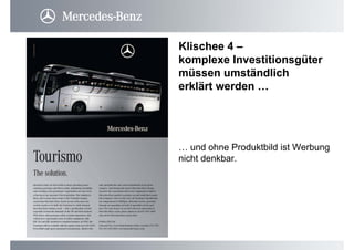 Klischee 4 –
komplexe Investitionsgüter
müssen umständlich
erklärt werden …
… und ohne Produktbild ist Werbung
nicht denkbar.
 