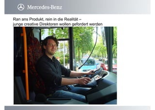 Ran ans Produkt, rein in die Realität –
junge creative Direktoren wollen gefordert werden
 
