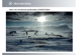 … dann ein emotional packendes Umfeld finden …
 