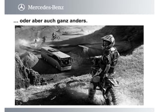 … oder aber auch ganz anders.
 