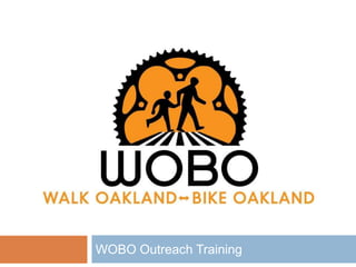 WOBO Outreach Training
 
