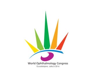 World Ophthalmology Congress
      Guadalajara, Jalisco 2016
 