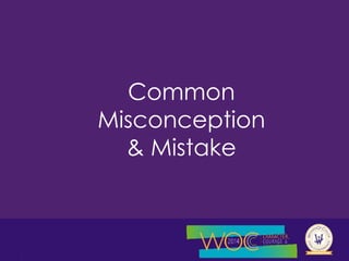 Common 
Misconception 
& Mistake 
 