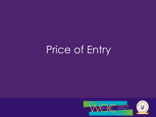 Price of Entry 
 